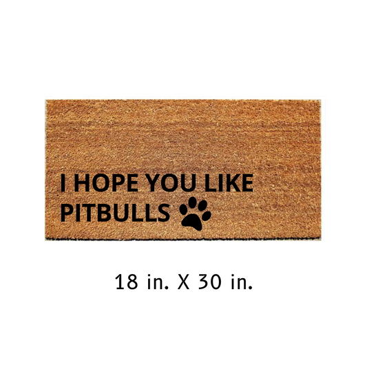 Hope You Like Dogs/ Pitbulls/ Corgis/ Any Dog Breed Welcome Doormat/ Dog Parent Doormat/ Doormat for All Dog Breeds